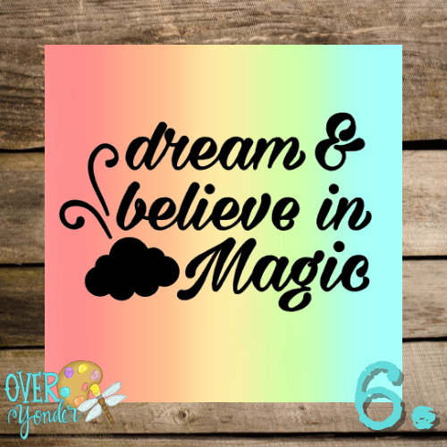 "Dream and Believe in Magic" Square